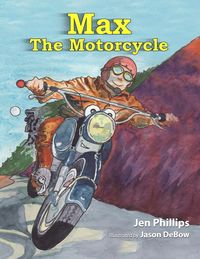 Bild vom Artikel Max The Motorcycle vom Autor Jen Phillips