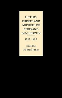 Produktbild: Letters, Orders and Musters of Bertrand du Guesclin, 1357-1380