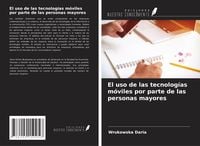 Produktbild: El uso de las tecnolog&iacute;as m&oacute;viles por parte de las personas mayores