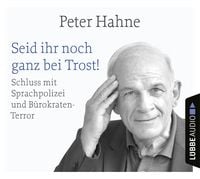 Produktbild: Seid ihr noch ganz bei Trost! - Schluss mit Sprachpolizei und B&uuml;rokraten-Terror