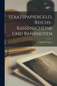 Produktbild: Staatspapiergeld, Reichs-Kassenscheine und Banknoten