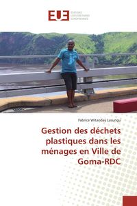 Produktbild: Gestion des d&eacute;chets plastiques dans les m&eacute;nages en Ville de Goma-RDC