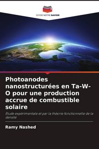 Produktbild: Photoanodes nanostructur&eacute;es en Ta-W-O pour une production accrue de combustible solaire