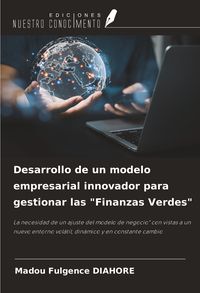 Produktbild: Desarrollo de un modelo empresarial innovador para gestionar las "Finanzas Verdes"