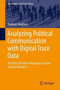 Produktbild: Analyzing Political Communication with Digital Trace Data