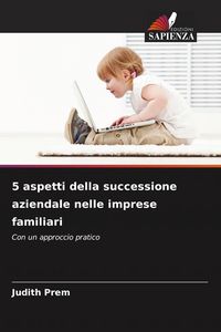 Produktbild: 5 aspetti della successione aziendale nelle imprese familiari