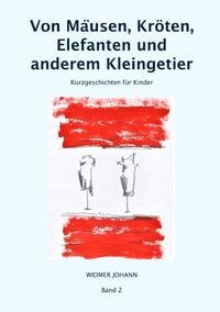 Produktbild: Kurzgeschichten f&uuml;r Kinder / Von M&auml;usen, Kr&ouml;ten, Elefanten und anderem Kleingetier