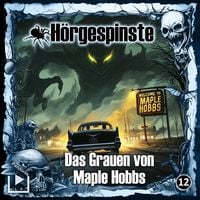 Produktbild: H&ouml;rgespinste 12 - Das Grauen von Maple Hobbs