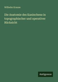 Produktbild: Die Anatomie des Kaninchens in topographischer und operativer R&uuml;cksicht
