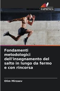 Produktbild: Fondamenti metodologici dell'insegnamento del salto in lungo da fermo e con rincorsa
