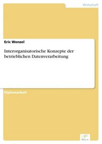 Produktbild: Interorganisatorische Konzepte der betrieblichen Datenverarbeitung