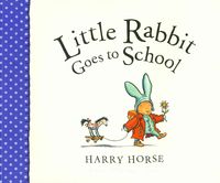 Bild vom Artikel Little Rabbit Goes to School vom Autor Harry Horse