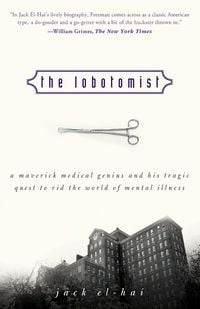 Produktbild: The Lobotomist - A Maverick Medical Genius and His Tragic Quest to Rid the World of Mental Illness