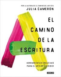 Produktbild: El Camino de la Escritura: Herramientas Creativas Para El Arte de Escribir / Write for Life