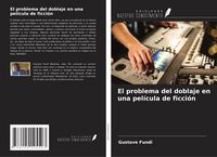 Produktbild: El problema del doblaje en una pel&iacute;cula de ficci&oacute;n