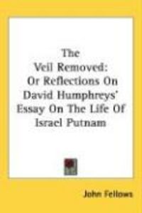 Produktbild: The Veil Removed: Or Reflections on David Humphreys' Essay on the Life of Israel Putnam