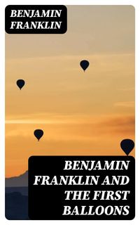 Produktbild: Benjamin Franklin and the First Balloons
