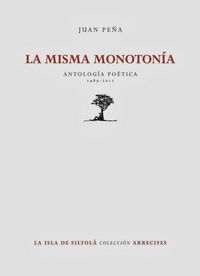 Produktbild: La misma monoton&iacute;a : antolog&iacute;a po&eacute;tica 1989-2011