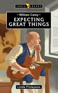 Produktbild: William Carey: Expecting Great Things
