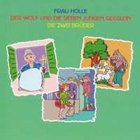 Produktbild: Frau Holle - Der Wolf und die sieben jungen Geisslein - Die zwei Br&uuml;der