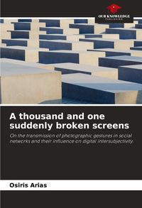 Produktbild: A thousand and one suddenly broken screens