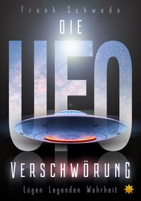 Bild vom Artikel Die Ufo Verschwörung vom Autor Frank Schwede