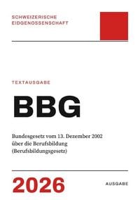 Produktbild: BBG &ndash; Bundesgesetz vom 13. Dezember 2002 &uuml;ber die Berufsbildung (Berufsbildungsgesetz)