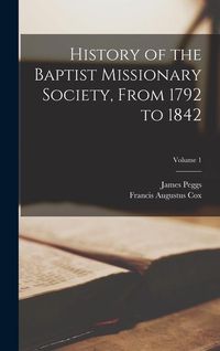 Produktbild: History of the Baptist Missionary Society, From 1792 to 1842; Volume 1