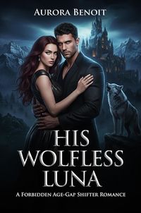 Produktbild: His Wolfless Luna: A Forbidden Age-Gap Shifter Romance