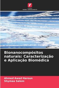 Produktbild: Bionanocomp&oacute;sitos naturais: Caracteriza&ccedil;&atilde;o e Aplica&ccedil;&atilde;o Biom&eacute;dica