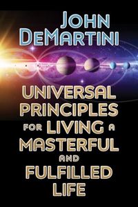 Produktbild: Demartini, J: Universal Principles for Living a Masterful an