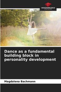 Produktbild: Dance as a fundamental building block in personality development
