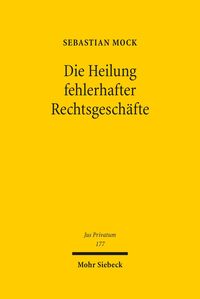 Produktbild: Die Heilung fehlerhafter Rechtsgesch&auml;fte