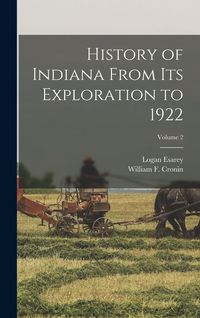Produktbild: History of Indiana From its Exploration to 1922; Volume 2