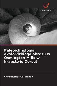 Produktbild: Paleoichnologia oksfordzkiego okresu w Osmington Mills w hrabstwie Dorset