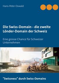 Produktbild: Die Swiss-Domain - die zweite L&auml;nder-Domain der Schweiz