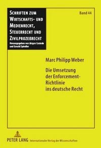 Produktbild: Die Umsetzung der Enforcement-Richtlinie ins deutsche Recht