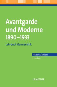 Bild vom Artikel Avantgarde und Moderne 1890–1933 vom Autor Walter Fähnders