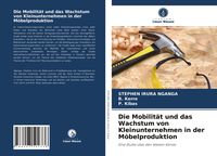 Produktbild: Die Mobilit&auml;t und das Wachstum von Kleinunternehmen in der M&ouml;belproduktion