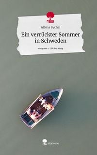 Produktbild: Ein verr&uuml;ckter Sommer in Schweden. Life is a Story - story.one