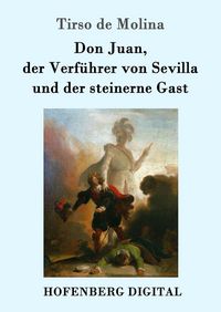 Produktbild: Don Juan, der Verf&uuml;hrer von Sevilla und der steinerne Gast