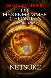 Produktbild: Die Hexenhammer-Chroniken, Band 2: Netsuke