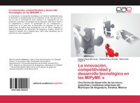 Produktbild: La innovaci&oacute;n, competitividad y desarrollo tecnol&oacute;gico en las MIPyME&acute;s