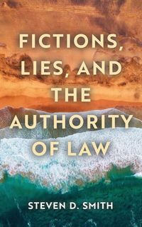 Produktbild: Fictions, Lies, and the Authority of Law