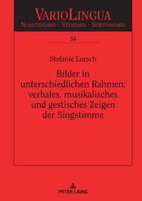 Produktbild: Bilder in unterschiedlichen Rahmen: verbales, musikalisches und gestisches Zeigen der Singstimme