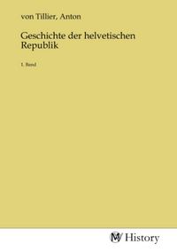 Produktbild: Geschichte der helvetischen Republik