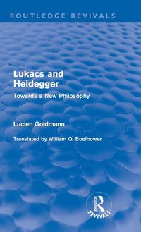 Produktbild: Luk&aacute;cs and Heidegger (Routledge Revivals)