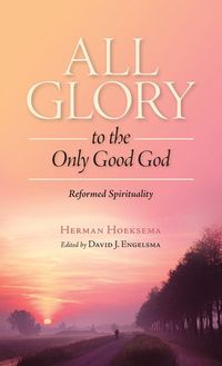 Produktbild: All Glory to the Only Good God