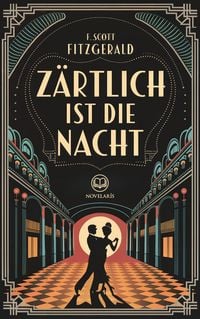 Produktbild: F. Scott Fitzgerald: Z&auml;rtlich ist die Nacht
