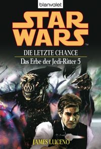 Produktbild: Star Wars. Das Erbe der Jedi-Ritter 5. Die letzte Chance
